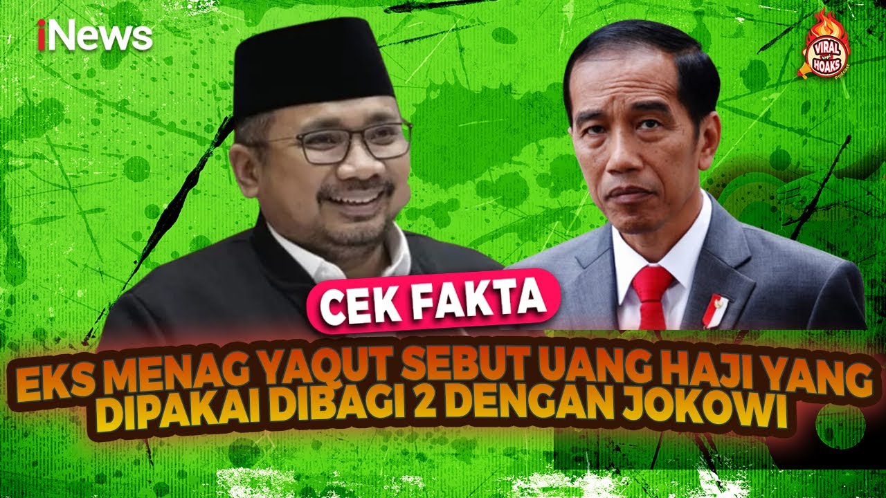 Eks Menag Yaqut Sebut Uang Haji yang Dipakai Dibagi 2 dengan Jokowi, Cek Fakta | Viral tapi Hoaks