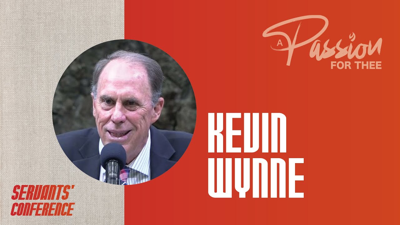 Kevin Wynne - Servants' Conference - Thursday Morning, March 21, 2024