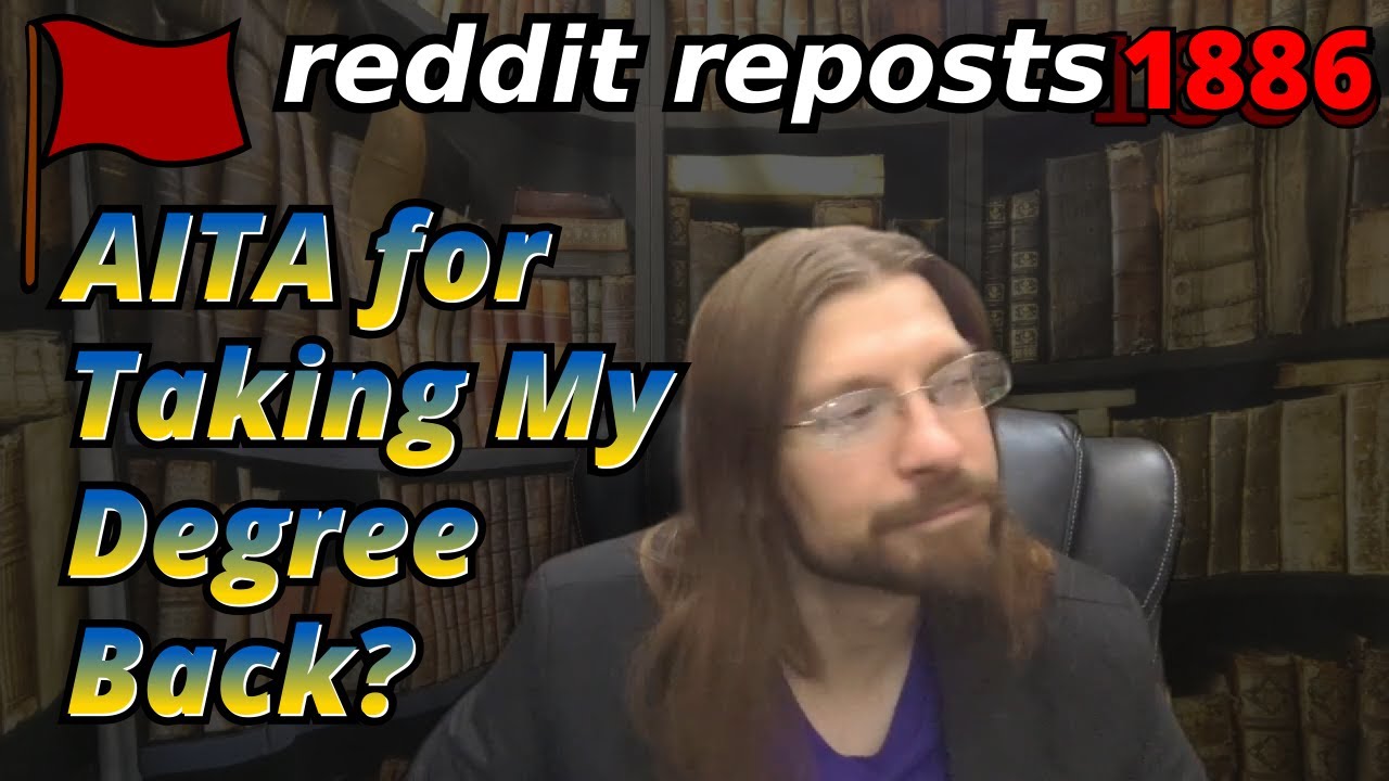 AITA for Taking My Degree Back? | 3 Stories | Tales Tea Trouble 1886