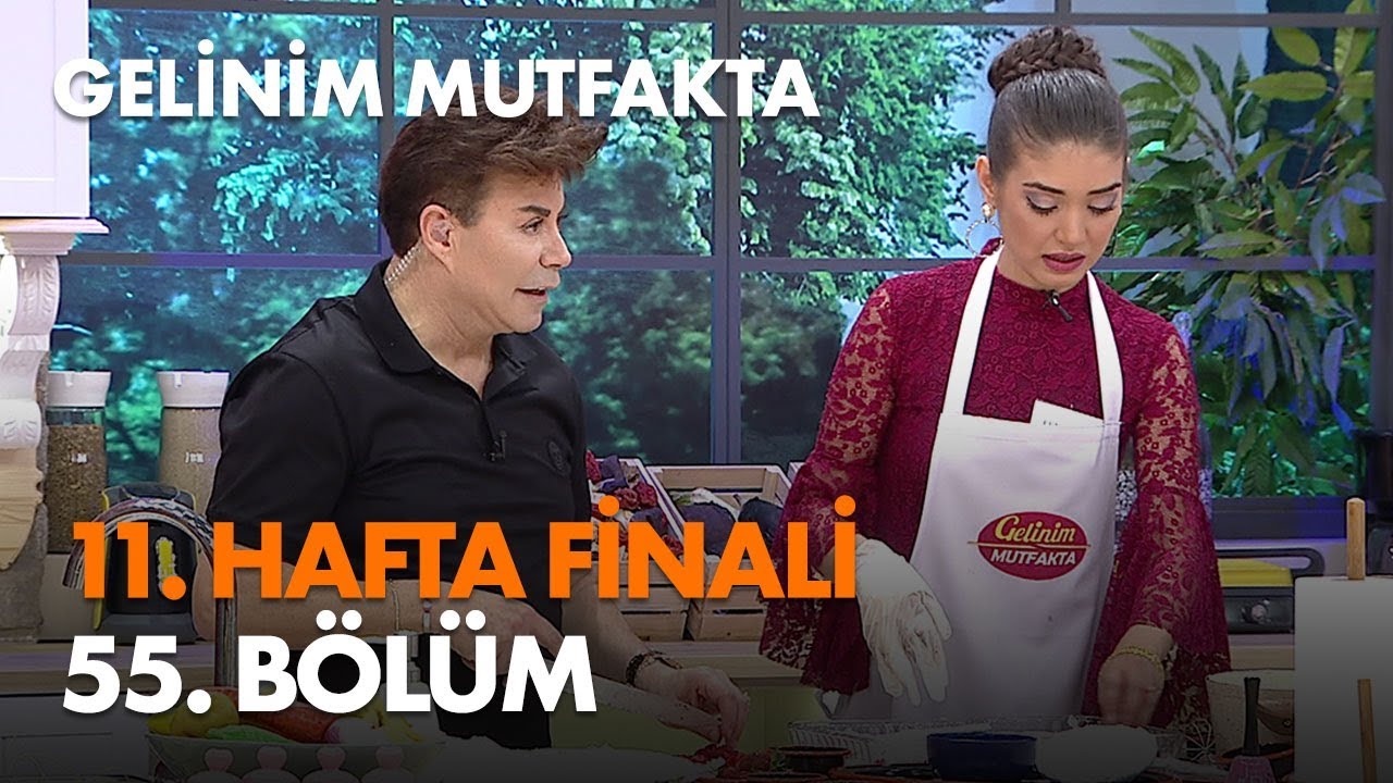 Gelinim Mutfakta 11. Hafta 55. Bölüm - Haftanın Finali
