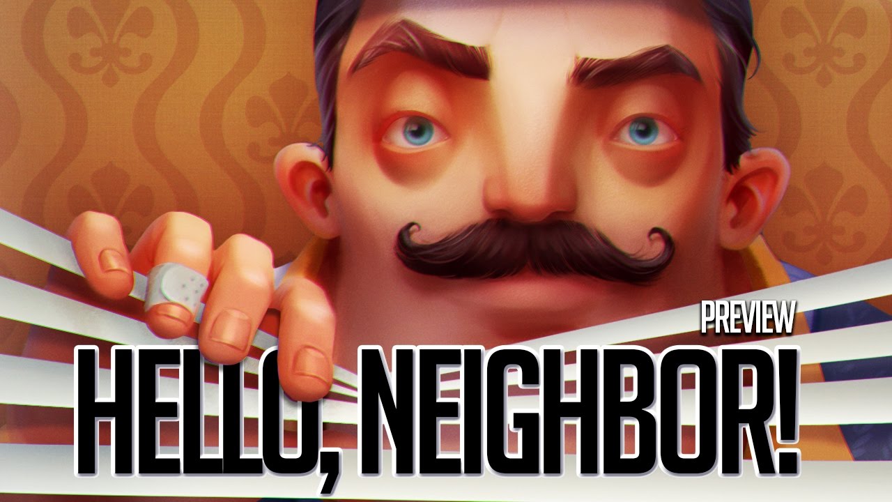 HELLO NEIGHBOR PREVIEW 