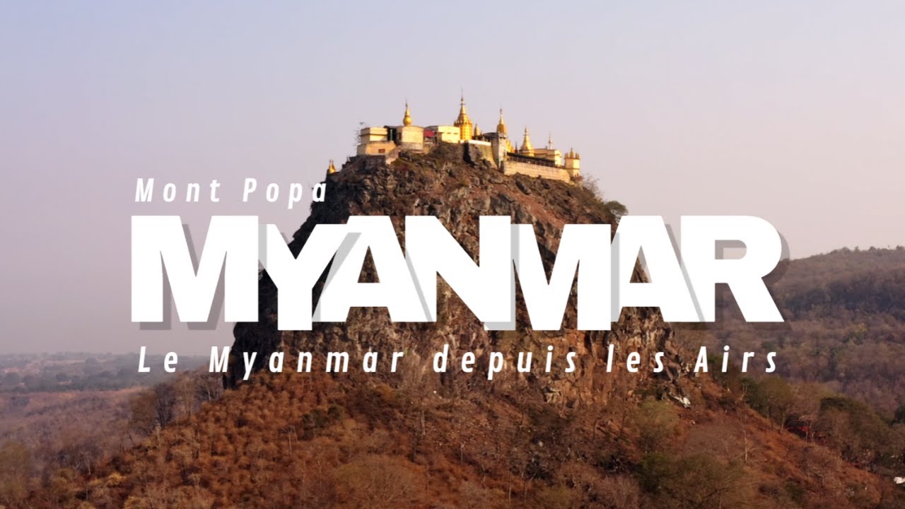 [Ep.3] Le Myanmar depuis les Airs / Mont Popa