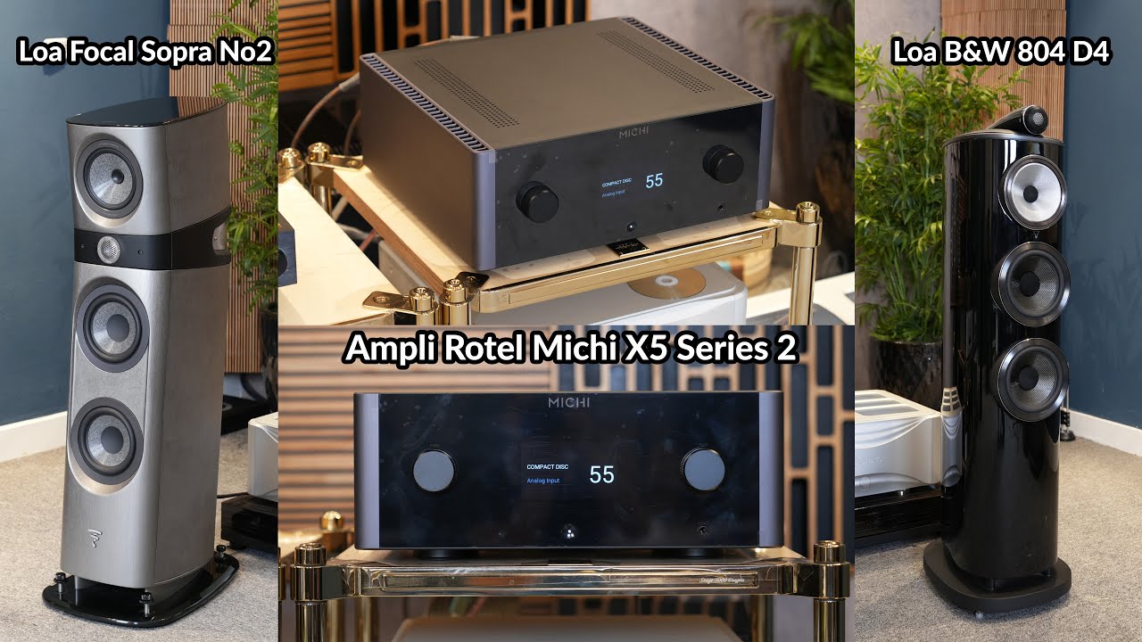 Khám Phá Ampli Rotel Michi X5 Series 2 với Loa Focal Sopra No2 và Loa B&W 804 D4: Chất Âm Vượt Trội