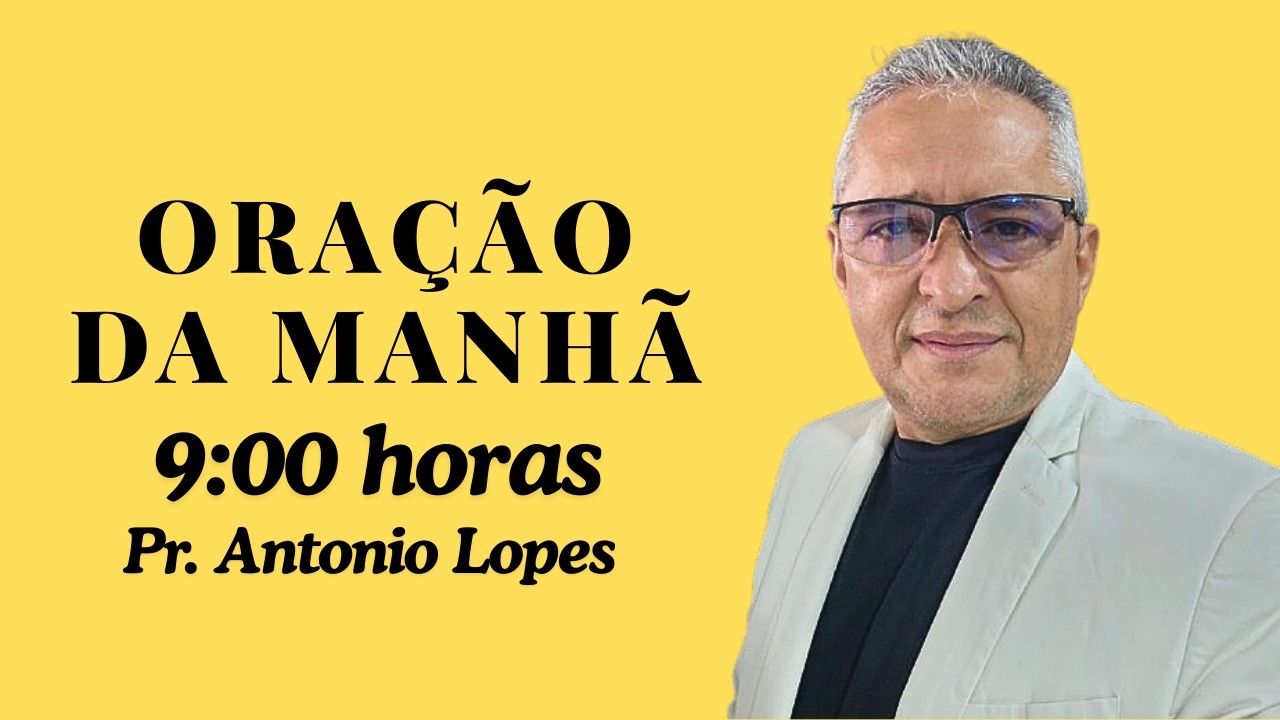 Oração da Manhã, às 9:00h - 09/02/2026