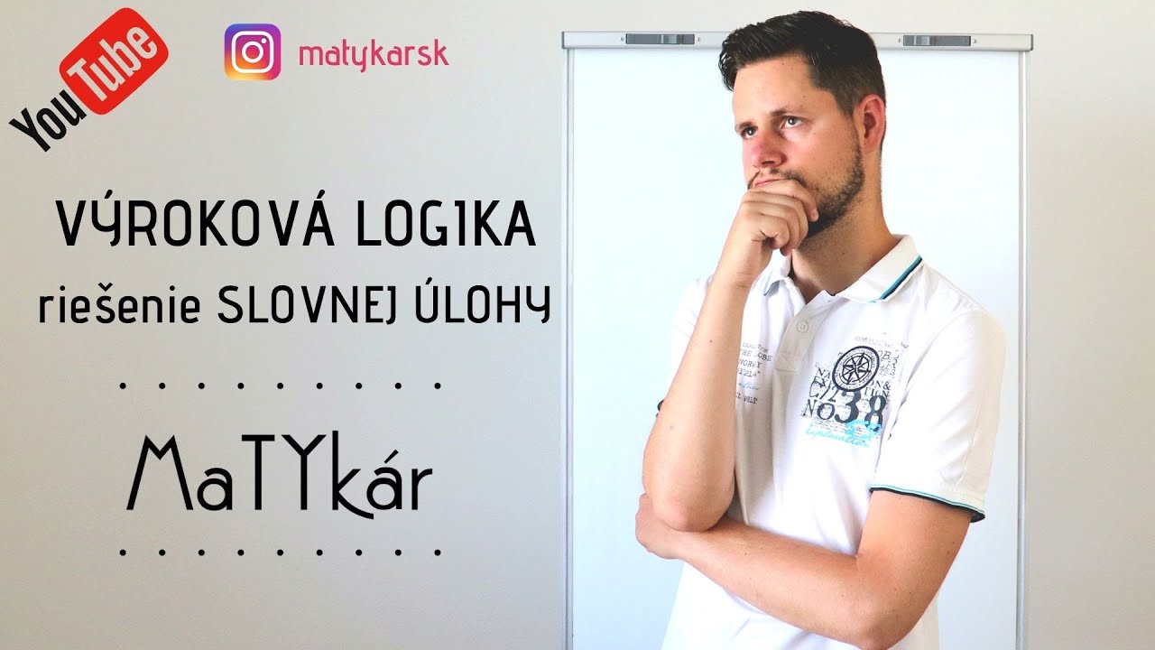 VÝROKOVÁ LOGIKA - riešenie SLOVNEJ ÚLOHY