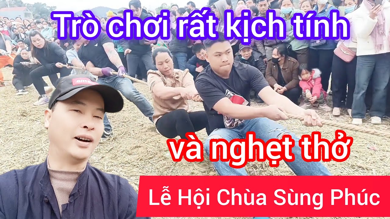 Lễ Hội Chùa Sùng Phúc, Kéo Co Rất Kịch Tính, Và Nghẹt Thở #VanHot#CaoBang