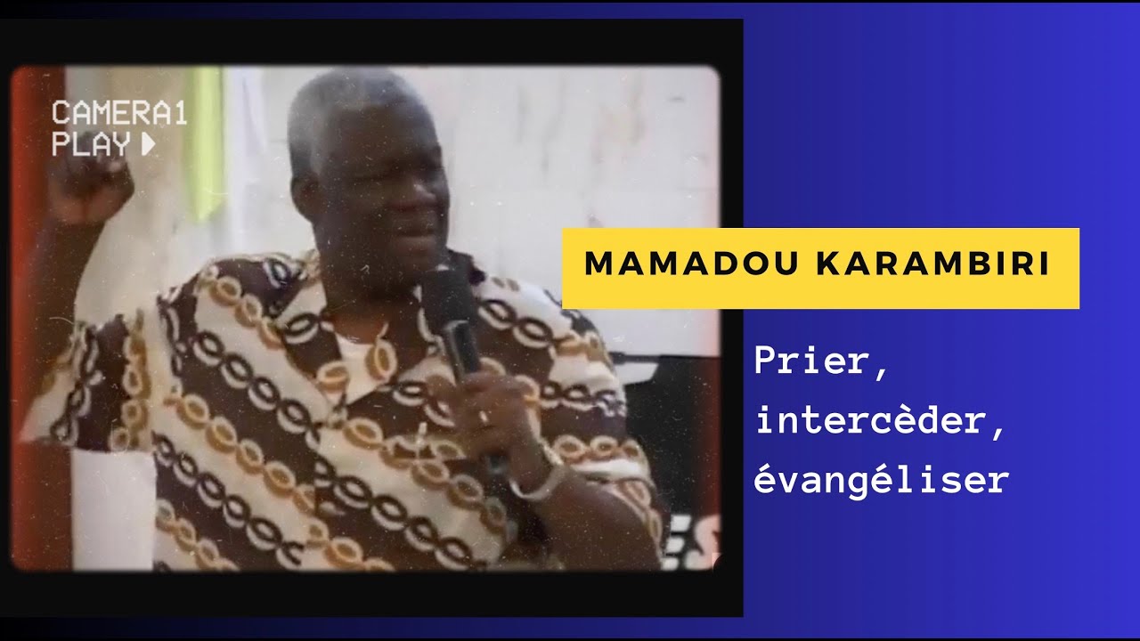 Mamadou Karambiri : Prier, intercéder, évangéliser