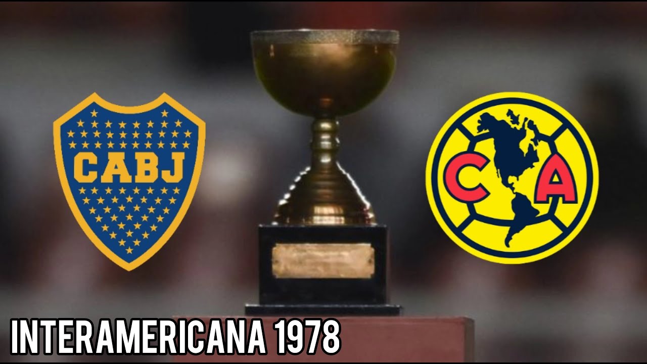 Copa Interamericana 1978 | La copa que perdió Boca ante el América en el último minuto