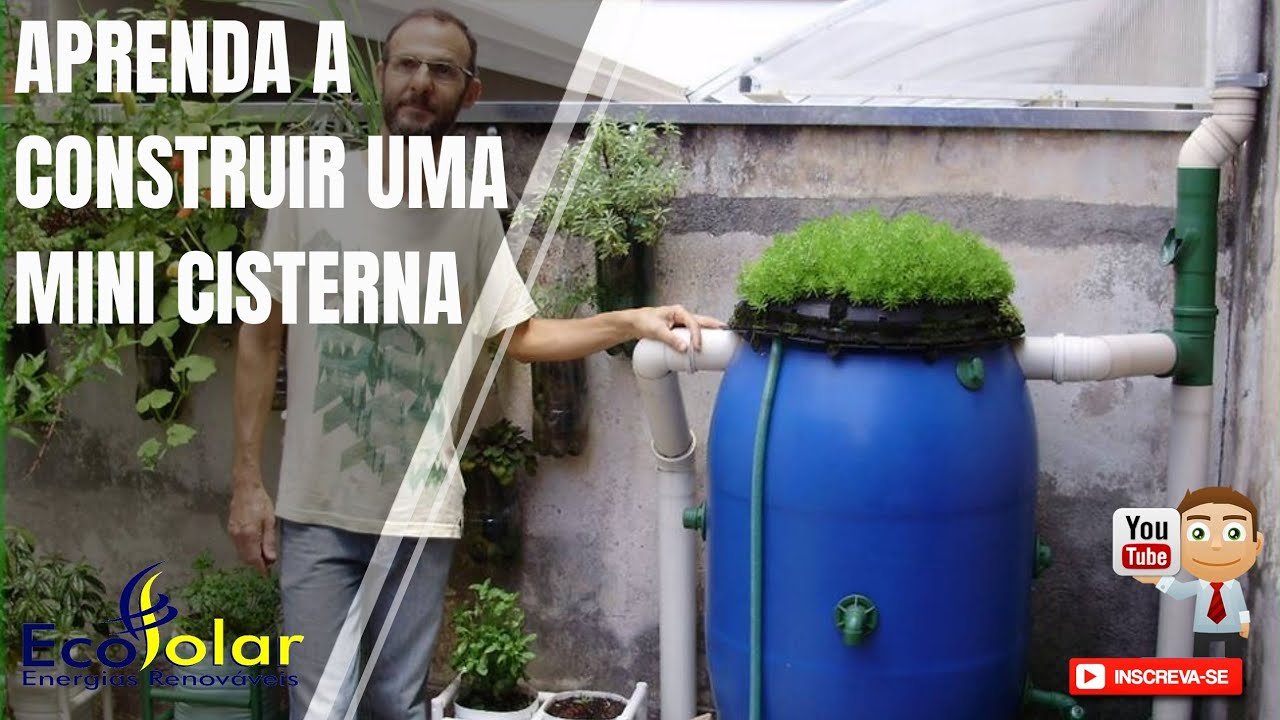 Aprenda a Construir uma Mini Cisterna - Aproveitamento de &Aacute;gua Pluvial