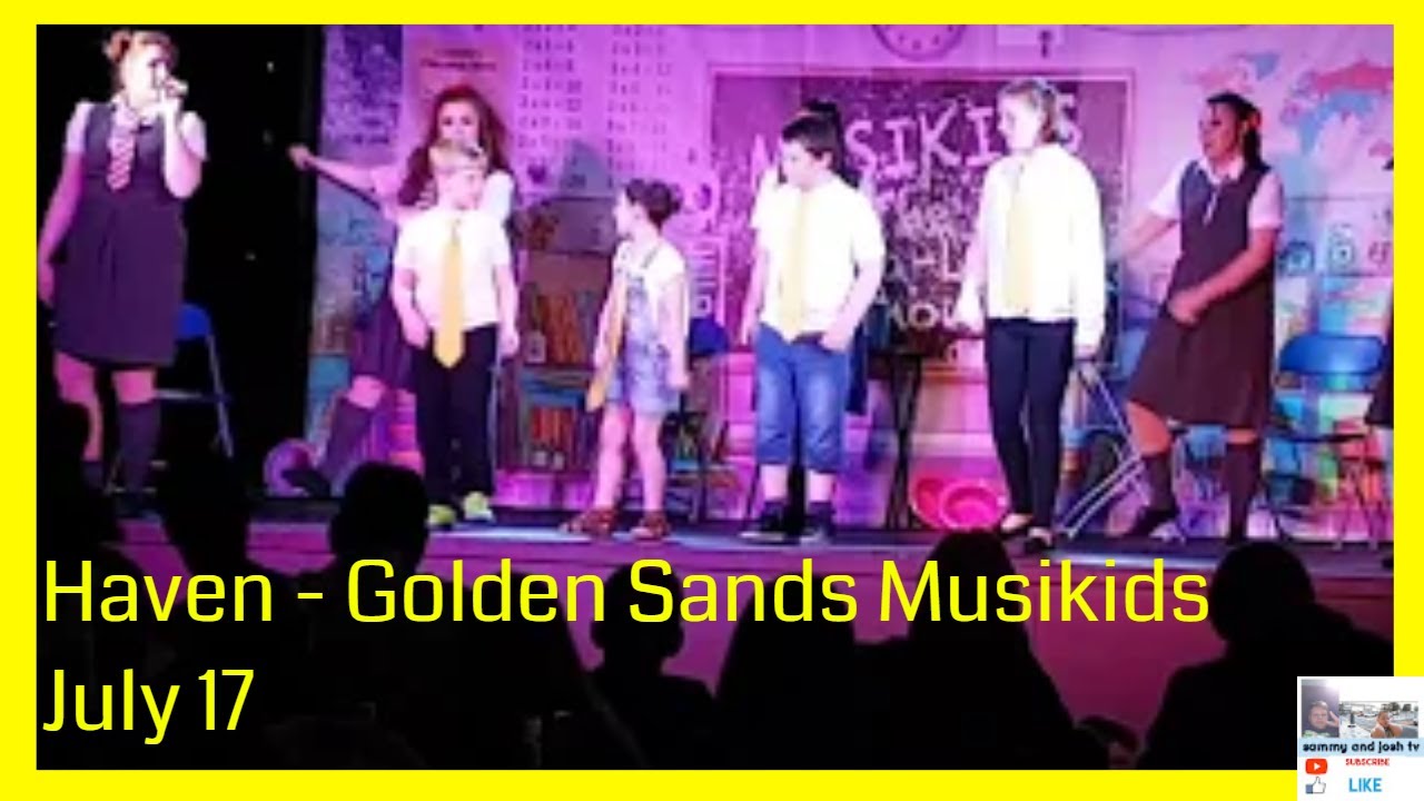 Haven - Golden Sands Musikids  July 17