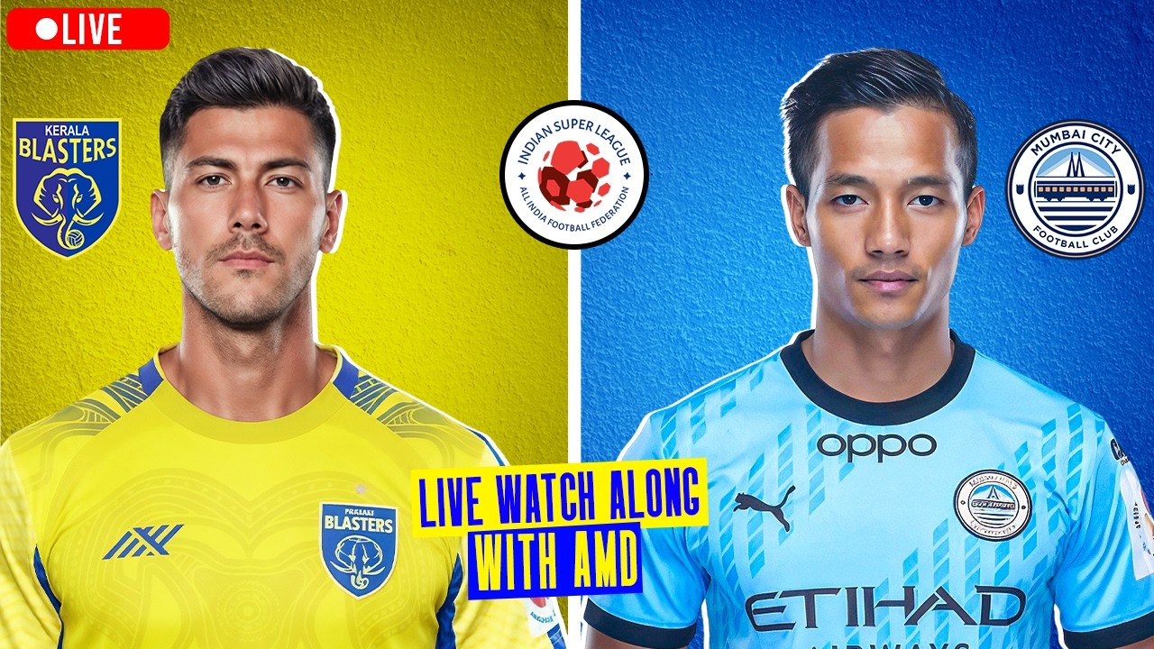 Kerala Blasters vs Mumbai City FC Live Watch Along with AMD