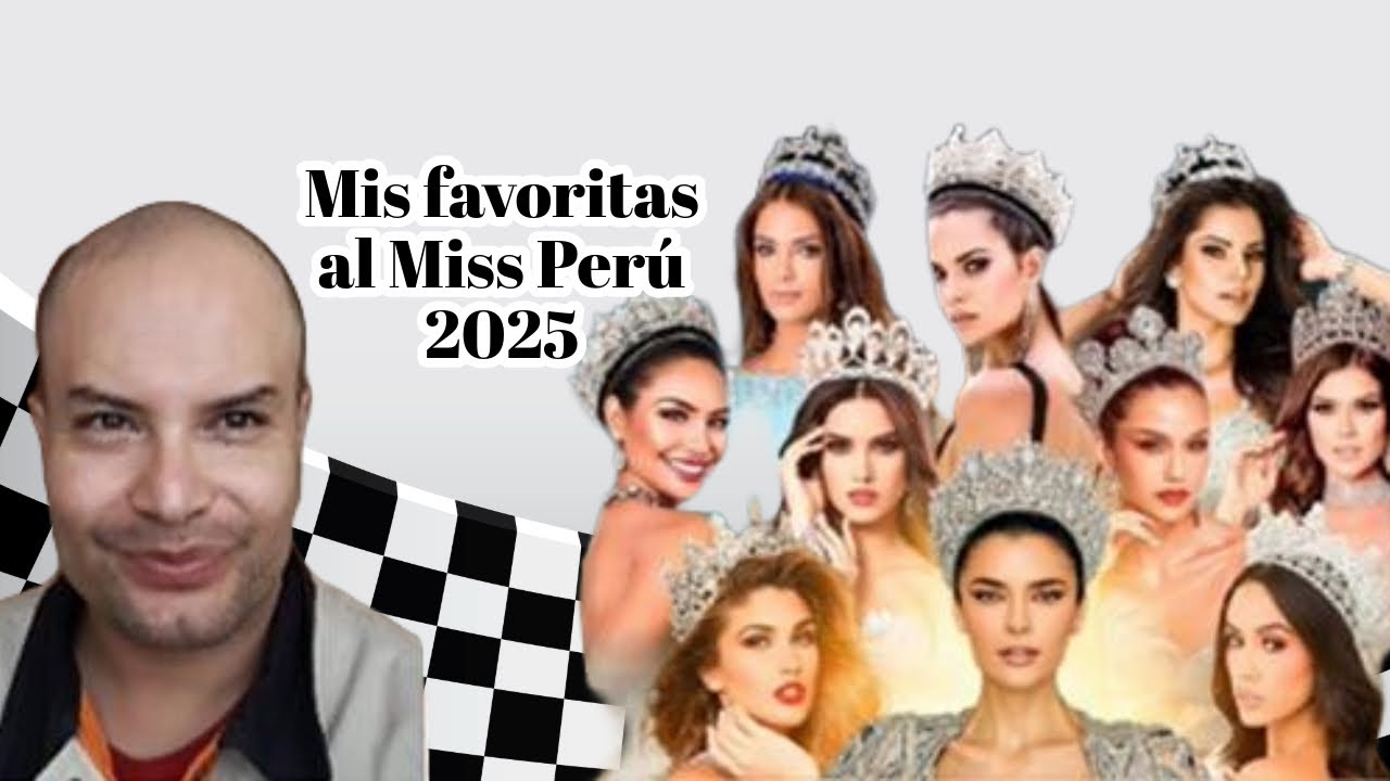 ¿Quiénes son mis favoritas del Miss Perú 2025? #missperú #missuniverse #tips