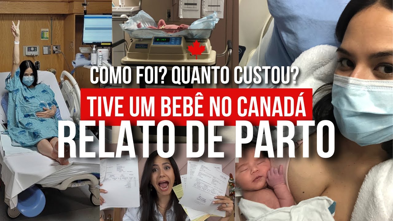 RELATO DE PARTO  no CANADÁ! Como foi e quanto custou?
