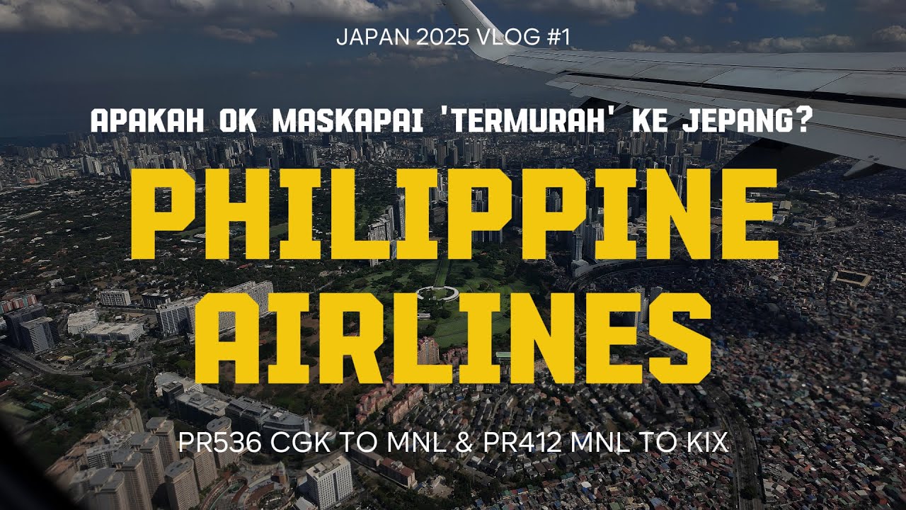 FULL BOARD AIRLINES KE JEPANG PALING MURAH 💸✈️ | FLIGHT TO OSAKA WITH PHILIPPINE AIRLINES 🎌