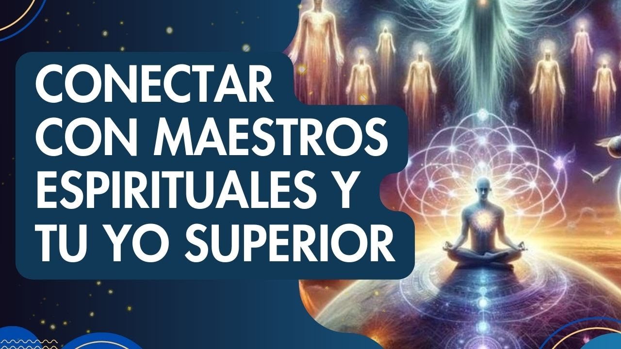 Meditaci&oacute;n Guiada para Conectar con Tus Maestros Espirituales y Tu Yo Superior