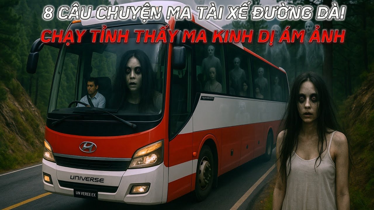 Tổng Hợp 8 Câu Chuyện MA Tài Xế Đường Dài - Chạy Tỉnh Thấy Ma Kinh Dị Ám Ảnh | Truyện Kể Đêm