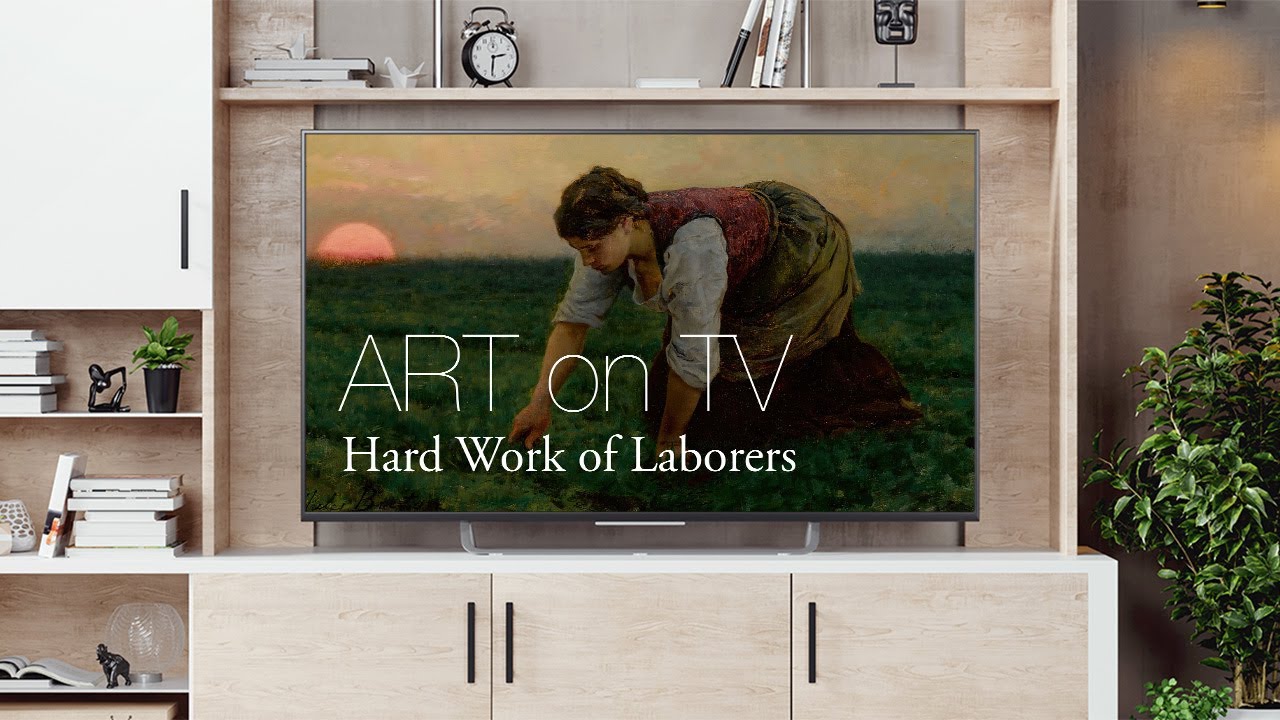 Art Screensaver for Your TV | Hard Work of Laborers