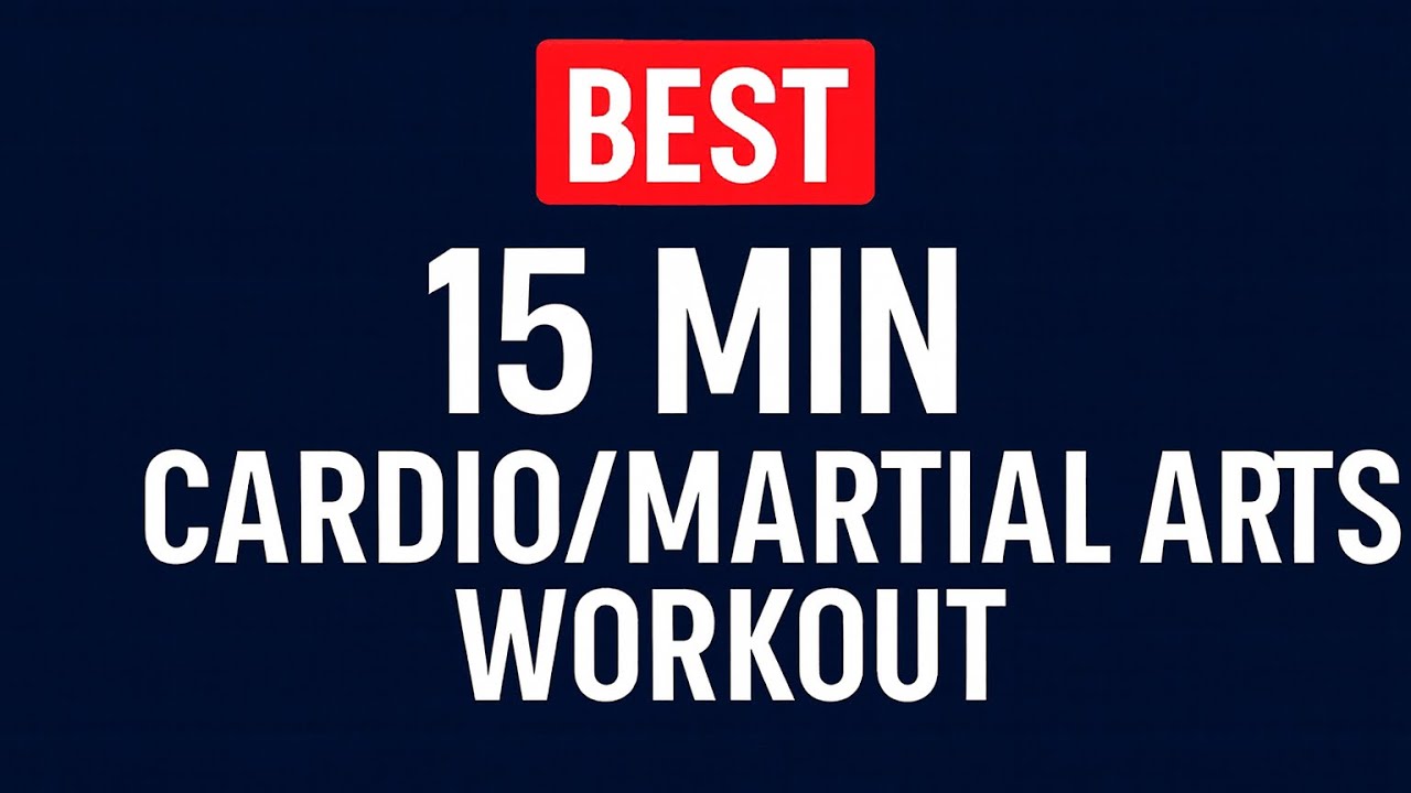 Best 15 Minute Cardio/Martial Arts Workout