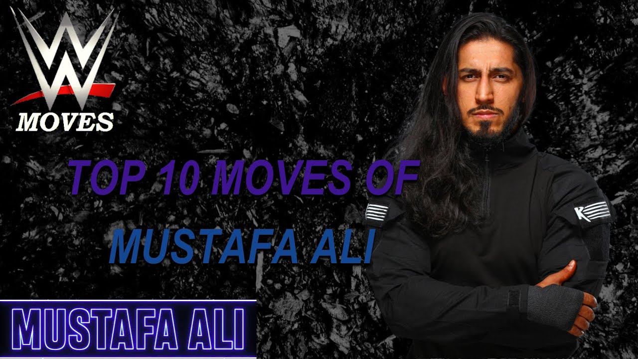 TOP 10 MOVES OF MUSTAFA ALI