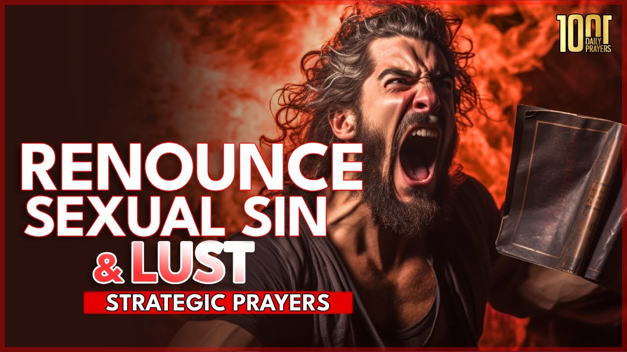 Renunciation of Sexual Sin | Spiritual Warfare Against The Spirit of Lust