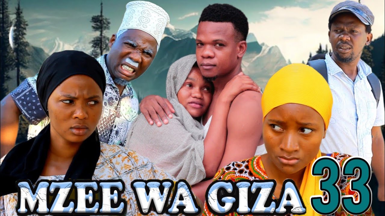 MZEE WA GIZA_EP33