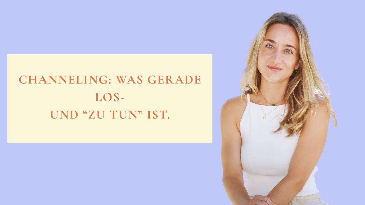 Channeling: „Was gerade los und „zu tun“ ist. 