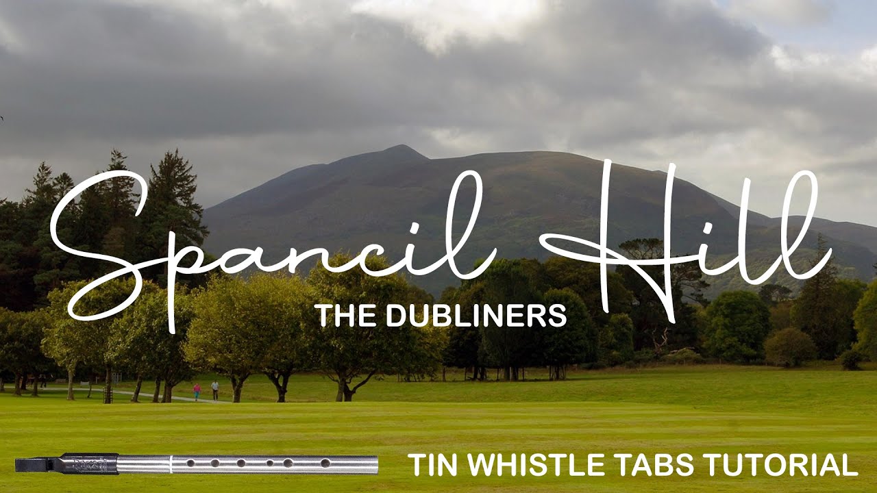 Spancil Hill - The Dubliners | Tin Whistle Tabs Tutorial
