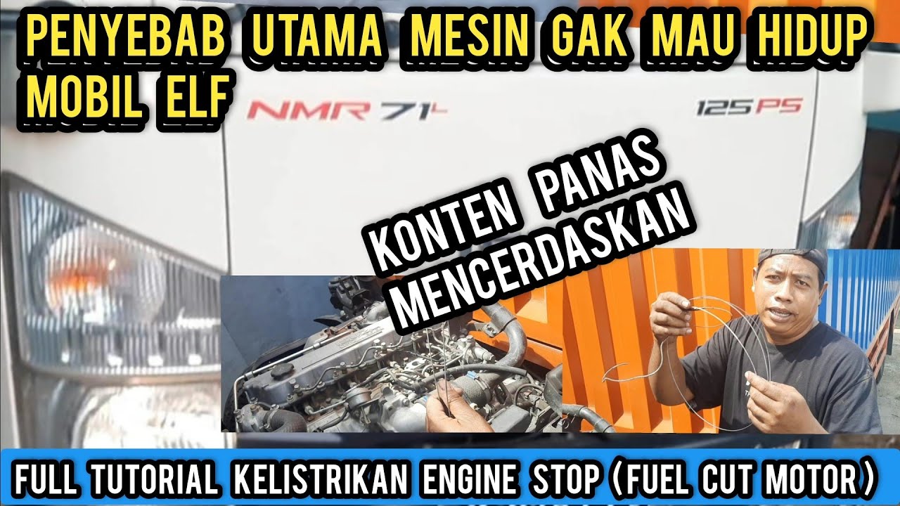 INILAH PENYEBAB UTAMA MOBIL ELF NMR 71 MESIN TIDAK BISA HIDUP