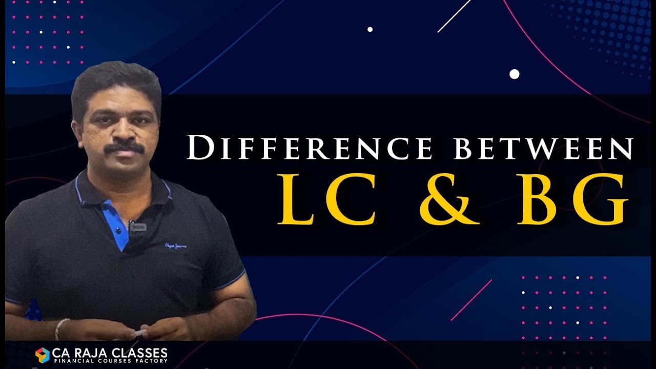 Difference between LC & BG  | www.carajaclasses.com