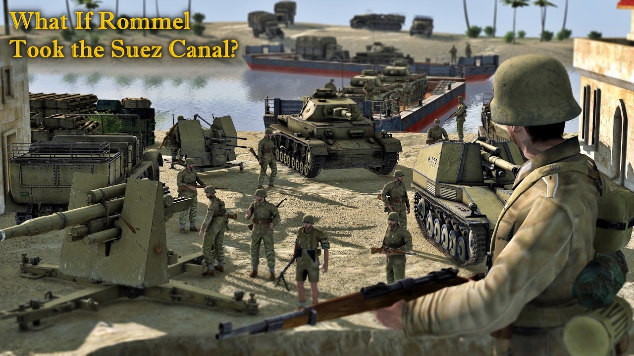 WHAT IF Rommel Took the Suez Canal? | Gates of Hell