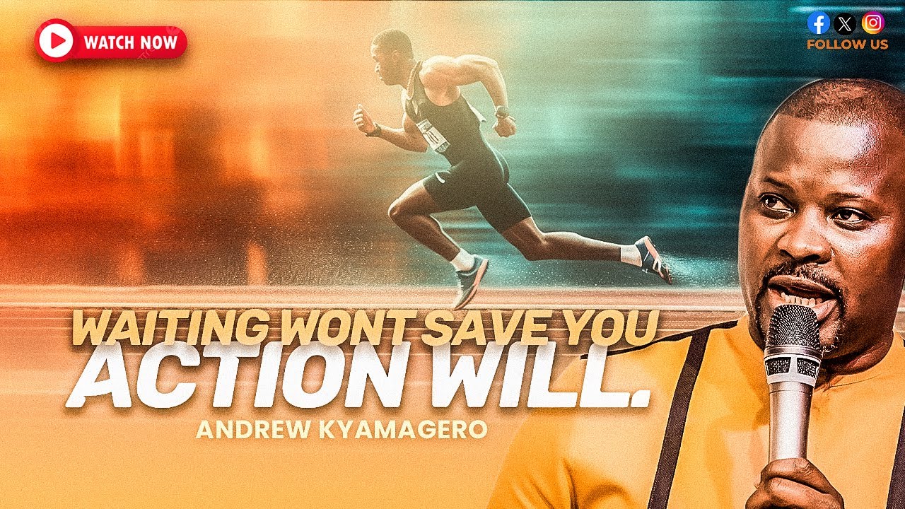 WAITING WON'T SAVE YOU ,ACTION WILL.
