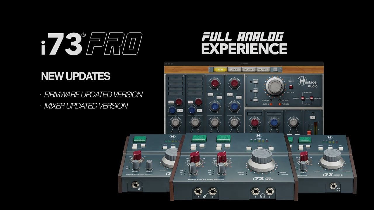 Heritage Audio - Your i73&reg; PRO just got even better - Firmware and Mixer update