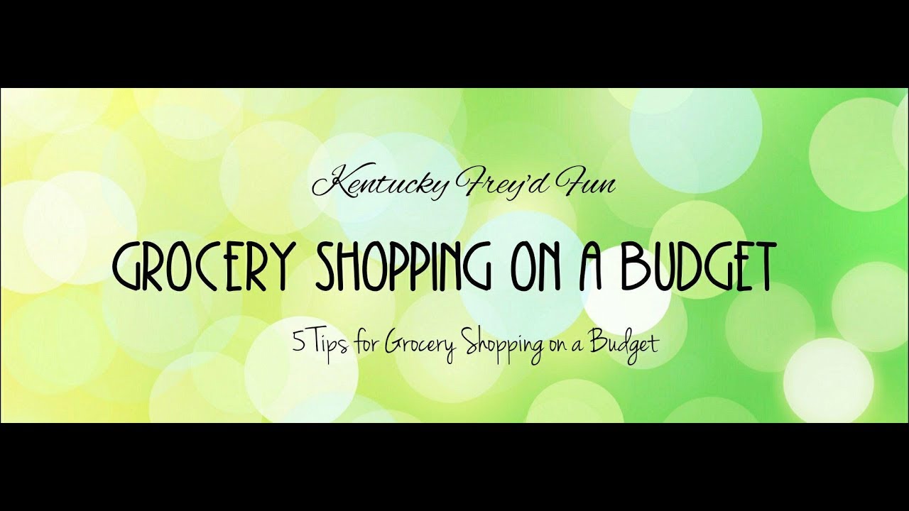 5 Tips For Grocery Shopping On A Budget | Meal Planning