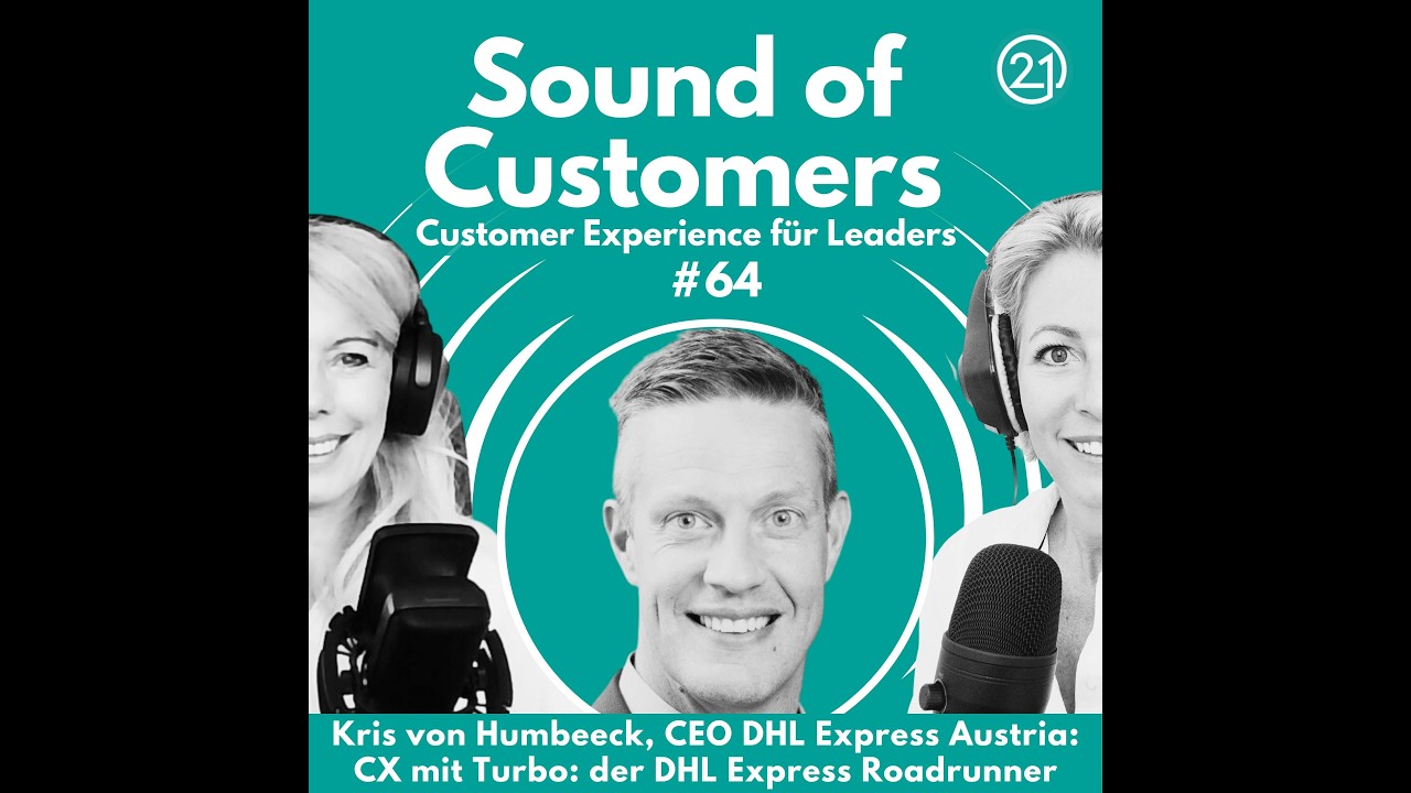 Sound of Customers, SOC064: Kris von Humbeeck, CEO DHL Express AT: CX Turbo: DHL Express Roadrunner