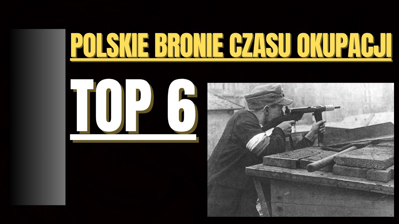 TOP6 Polskie pistolety maszynowe czasu okupacji 1939-1945