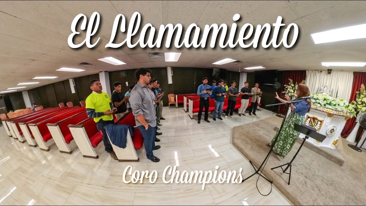 El Llamamiento - LLDM - Coro Champions 