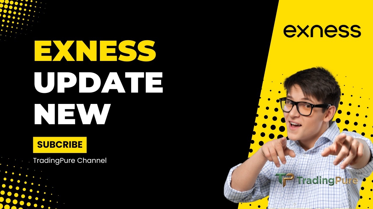 Exness Update New: Full A-Z Review of New Policies, Products & Trading Changes!