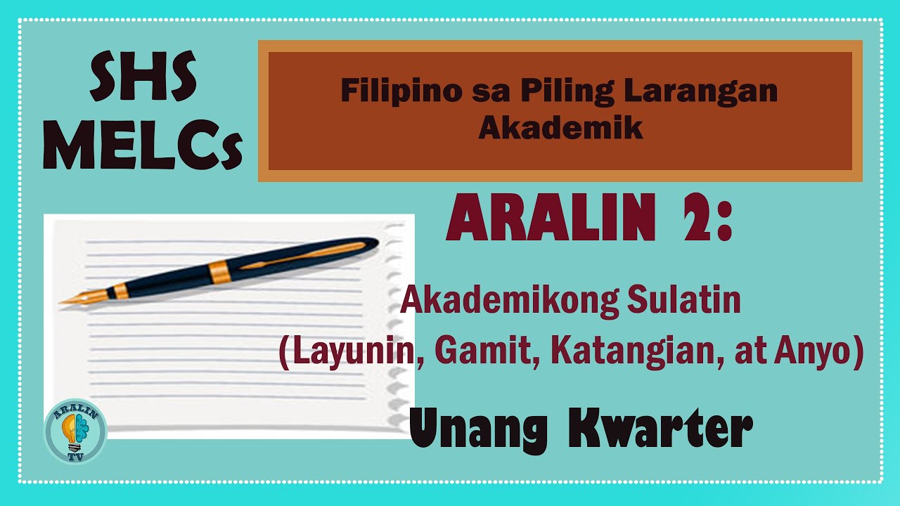 Aralin 2: Akademikong Sulatin (Layunin, Gamit, Katangian, Anyo) SHS Grade 11 & 12 MELCs