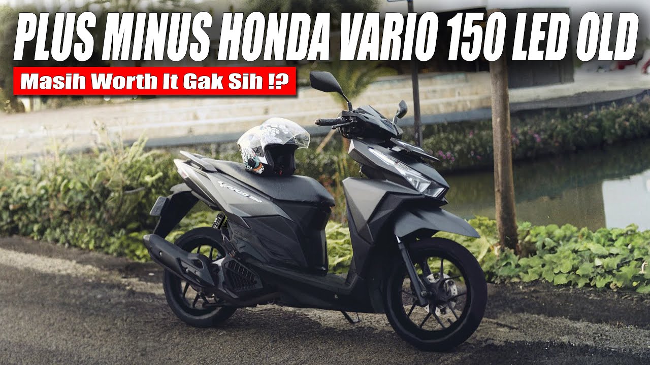 HONDA VARIO 150 LED OLD KELEBIHAN DAN KEKURANGAN, Masih Worth It Gak bre ⁉️ | Motovlog Vario Led OLD