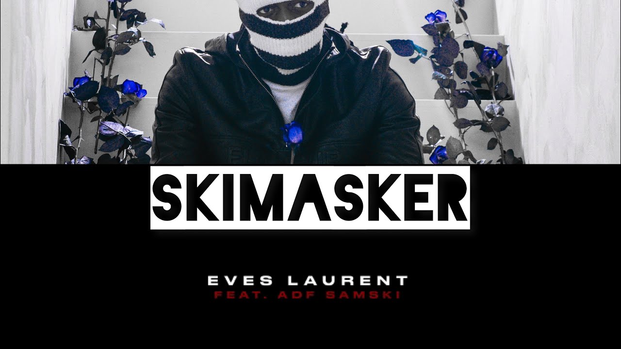 Eves Laurent & ADF Samski - SKIMASKER (Official Music Video)