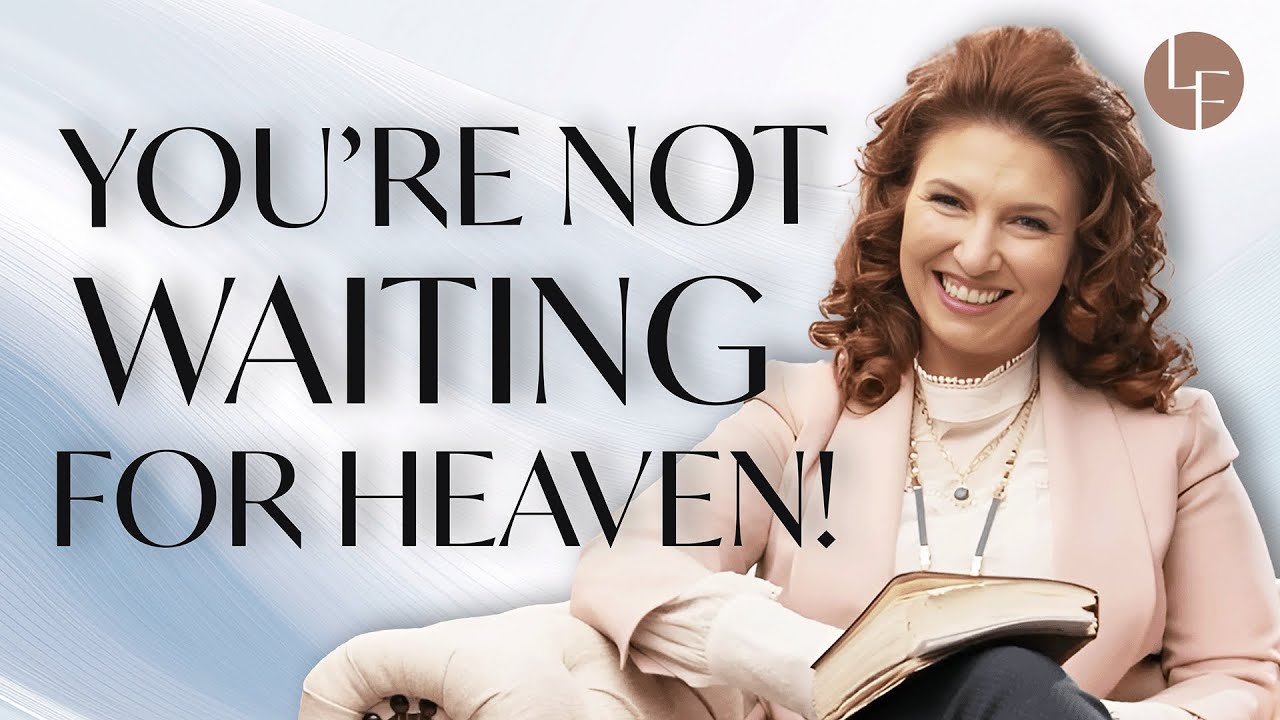 Don't Wait for Heaven, Live in Fullness Now - God's Love for You -  Ep 6