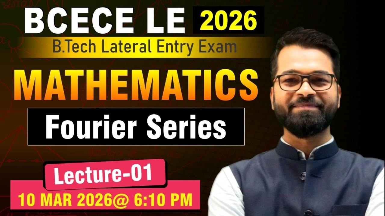 Fourier Series | Mathematics | BCECE LE 2026 | Lateral Entry | Detailed Live Classes #bcecele #beu