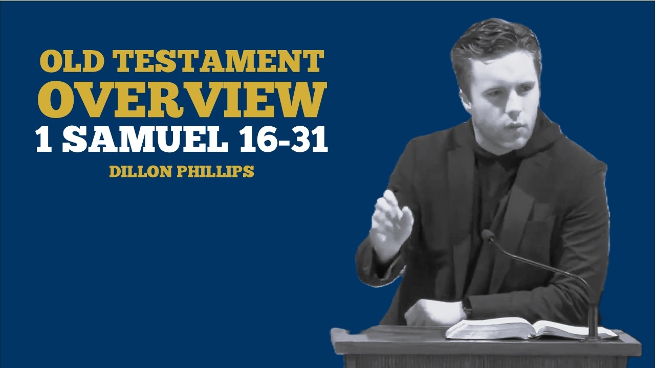 Overview of the Book of 1 Samuel 16-31, Adult Discipleship Class
