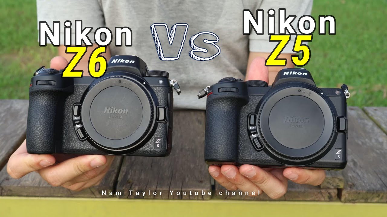 Nikon Z6 vs Z5: 2 máy ảnh chất lượng cho nhiều option