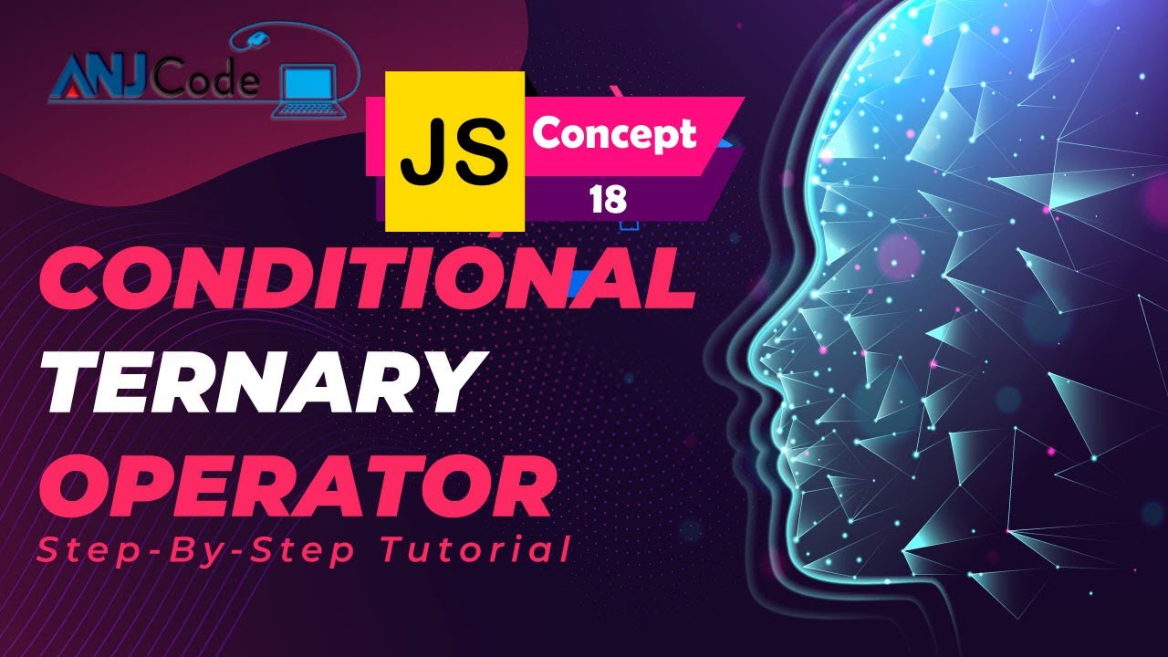 The Conditional Ternary Operator Concept 18 | Learn JavaScript Programming Basics