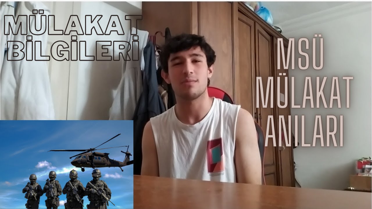 MSÜ mülakat bilgileri ve anıları