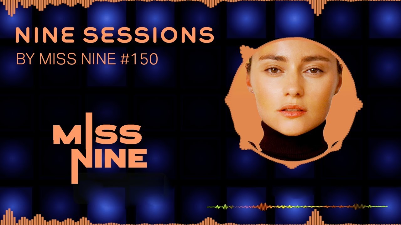 NINE SESSIONS BY MISS NINE RADIO 150