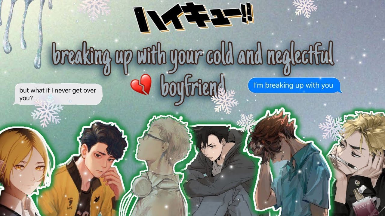 finally breaking up with your cold and neglectful boyfriend