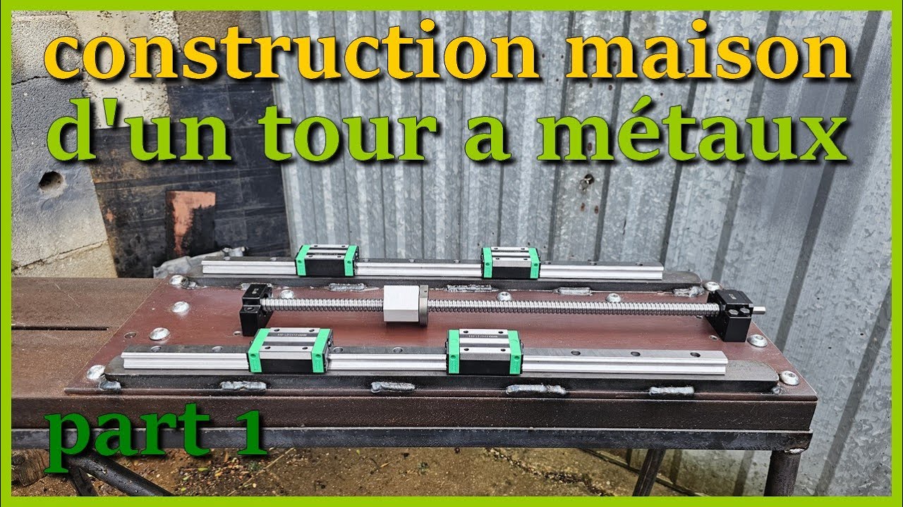 construction d'un tour a metaux maison part 1 DIY home made métal lathe