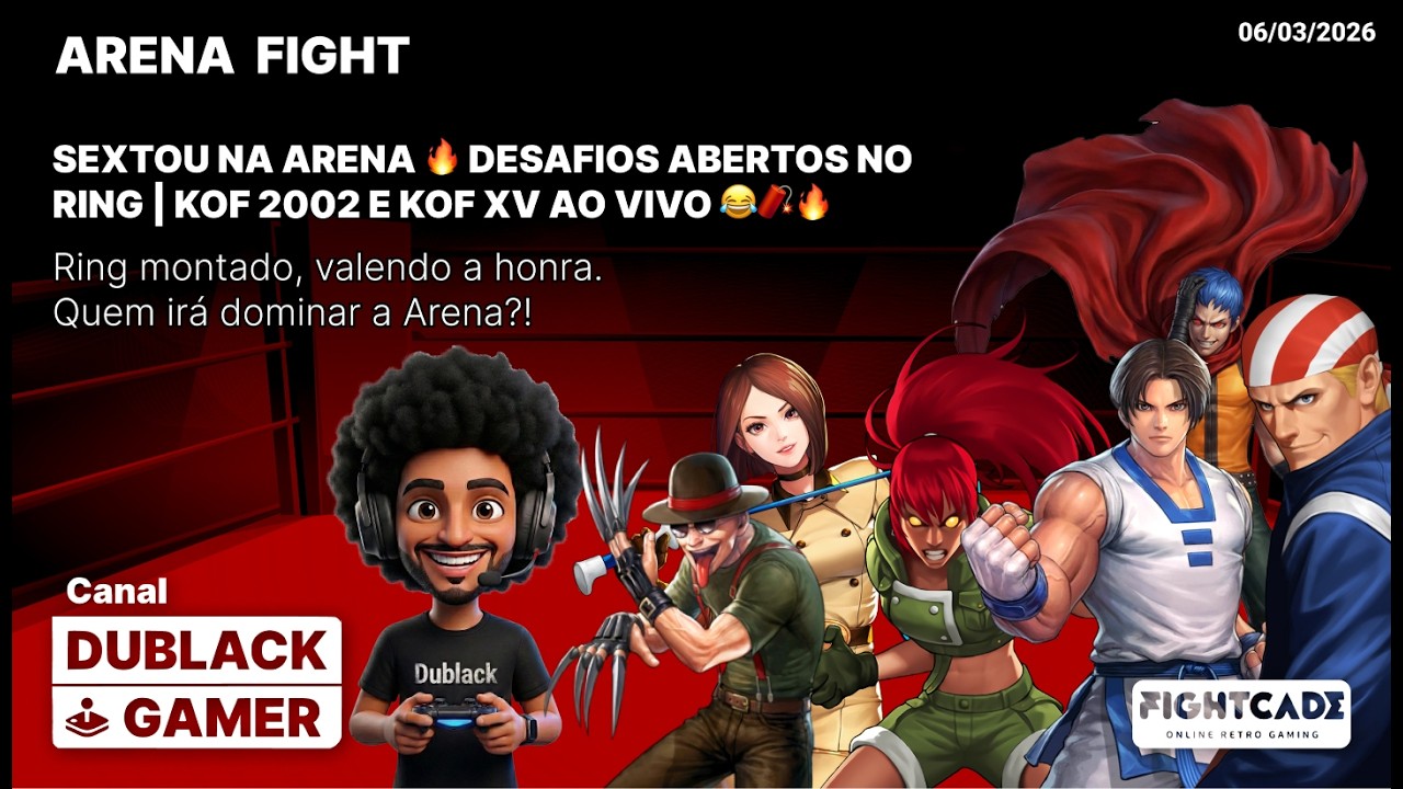 SEXTOU NA ARENA 🔥 Desafios abertos no ring | KOF 2002 e KOF XV AO VIVO 😂🧨🔥